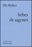 Bribes de sagesses&nbsp;-&nbsp;Ella Maillart