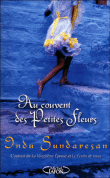 Le couvent des petites fleurs&nbsp;-&nbsp;Indu Sundaresan