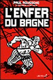 L'enfer du bagne&nbsp;-&nbsp;Paul Roussenq, Laurent Maffre