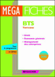 Mega Fiches économie générale, économie d'entreprise, droit, BTS tertiaires&nbsp;-&nbsp;Philippe Farcet, Vincent Plouvier, Jean-François Soutenain, Hélène Thomas