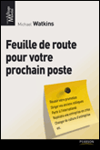 Feuille de route pour votre évolution de carrière&nbsp;-&nbsp;Michael Watkins