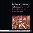 La femme d'un autre et le mari sous le lit&nbsp;-&nbsp;Fedor Mikhaïlovitch Dostoïevski