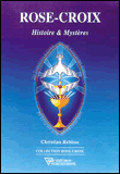 Rose-Croix histoire et mystères&nbsp;-&nbsp;C. Rebisse