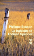 La trahison de Thomas Spencer&nbsp;-&nbsp;Philippe Besson