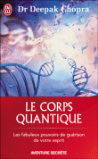 Le corps quantique&nbsp;-&nbsp;Deepak Chopra