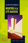 Meurtres à la cité radieuse&nbsp;-&nbsp;Alain Pucciarelli