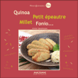 Quinoa, petit épeautre, millet, fonio,&nbsp;-&nbsp;Annie Casamayou