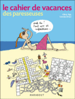 Le cahier de vacances des paresseuses&nbsp;-&nbsp;Olivia Toja, Soledad Bravi