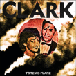 Clark&nbsp;-&nbsp;Totems flare