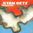 Stan Getz&nbsp;-&nbsp;Tangerine