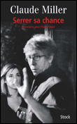 Serrer sa chance, entretiens avec Claire Vasse&nbsp;-&nbsp;Claude Miller, Claire Vasse