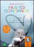 Fais-toi confiance&nbsp;-&nbsp;Isabelle Filliozat