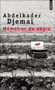 Mémoires de nègre&nbsp;-&nbsp;Abdelkader Djemaï