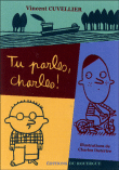 Tu parles Charles&nbsp;-&nbsp;Vincent Cuvellier