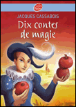 Dix contes de magie&nbsp;-&nbsp;Jacques Cassabois