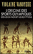 L'origine des sports olympiques&nbsp;-&nbsp;Violaine Vanoyeke