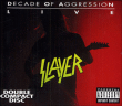 Slayer&nbsp;-&nbsp;Decade of aggression - Live