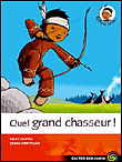 Quel grand chasseur !&nbsp;-&nbsp;Marc Cantin, Sébastien Pelon