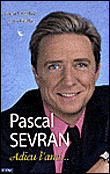 Pascal Sevran, une vie en chansons&nbsp;-&nbsp;Fabien Lecoeuvre