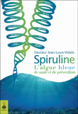 Spiruline, algue de prévention et santé&nbsp;-&nbsp;Jean-Louis Vidalo