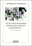 Je ne vous oublierai jamais mes enfants d'auschwitz&nbsp;-&nbsp;D. Holstein