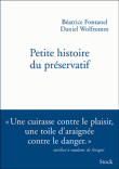 Petite histoire du préservatif&nbsp;-&nbsp;Béatrice Fontanel, Daniel Wolfromm