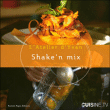 Shake'n mix soupes, mousses, crèmes, glaces, condiments&nbsp;-&nbsp;Yves Cadiou
