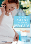 Petit larousse des futures mamans&nbsp;-&nbsp;Collectif