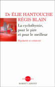 La cyclothymie pour le meilleur et pour le pire&nbsp;-&nbsp;Elie Hantouche, Régis Blain