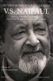 Oeuvres romanesques choisies&nbsp;-&nbsp;Vidiadhar Surajprasad Naipaul