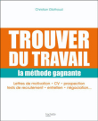 Trouver un emploi à coup sûr !&nbsp;-&nbsp;Christian Glathoud