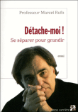 Détache-moi&nbsp;-&nbsp;Marcel Rufo