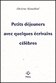 Petits-déjeuners avec quelques écrivains célèbres&nbsp;-&nbsp;Christine Montalbetti