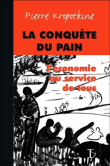 La conquête du pain, l'économie au service de tous&nbsp;-&nbsp;Petr Alekseevitch Kropotkine