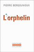 L'orphelin&nbsp;-&nbsp;Pierre Bergounioux