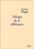 Trilogie de la différence&nbsp;-&nbsp;Antonio Negri