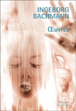 Oeuvres&nbsp;-&nbsp;Ingeborg Bachmann
