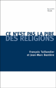 Ce n'est pas la pire des religions&nbsp;-&nbsp;François Taillandier, Jean-Marc Bastière