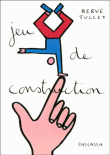 Jeu de construction&nbsp;-&nbsp;Hervé Tullet