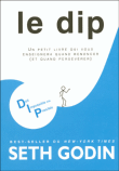 Le DIP, un petit livre qui vous enseignera quand renoncer et quand pers�v�rer
