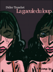 La gueule du loup&nbsp;-&nbsp;Tronchet