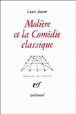 Molière et la comédie classique&nbsp;-&nbsp;Louis Jouvet