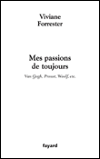 Mes passions de toujours&nbsp;-&nbsp;Viviane Forrester