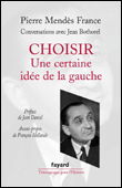 Choisir une certaine idée de la gauche&nbsp;-&nbsp;Pierre Mendès France