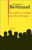 Les autres c'est rien que des sales types&nbsp;-&nbsp;Jacques André Bertrand