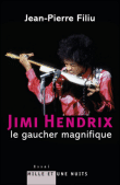 Jimi Hendrix, le gaucher magnifique&nbsp;-&nbsp;Jean-Pierre Filiu