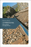 La poésie du rail, petite apologie voyage en train&nbsp;-&nbsp;Baptiste Roux