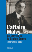 L'affaire Malvy, le Dreyfus de la Grande Guerre&nbsp;-&nbsp;J.Y. Le Naour
