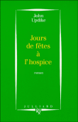Jours de fêtes à l'hospice&nbsp;-&nbsp;John Updike