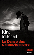 La danse des chiens-tonnerre&nbsp;-&nbsp;Kirk Mitchell